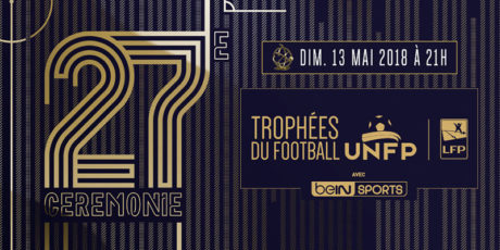 Vignette_News_UNFP_trophees_trophy_du_football_bein_sports_2018_27_ceremonie_union_nationale_des_footballeurs_professionnels_LFP_ligue_professionnel_professional_league