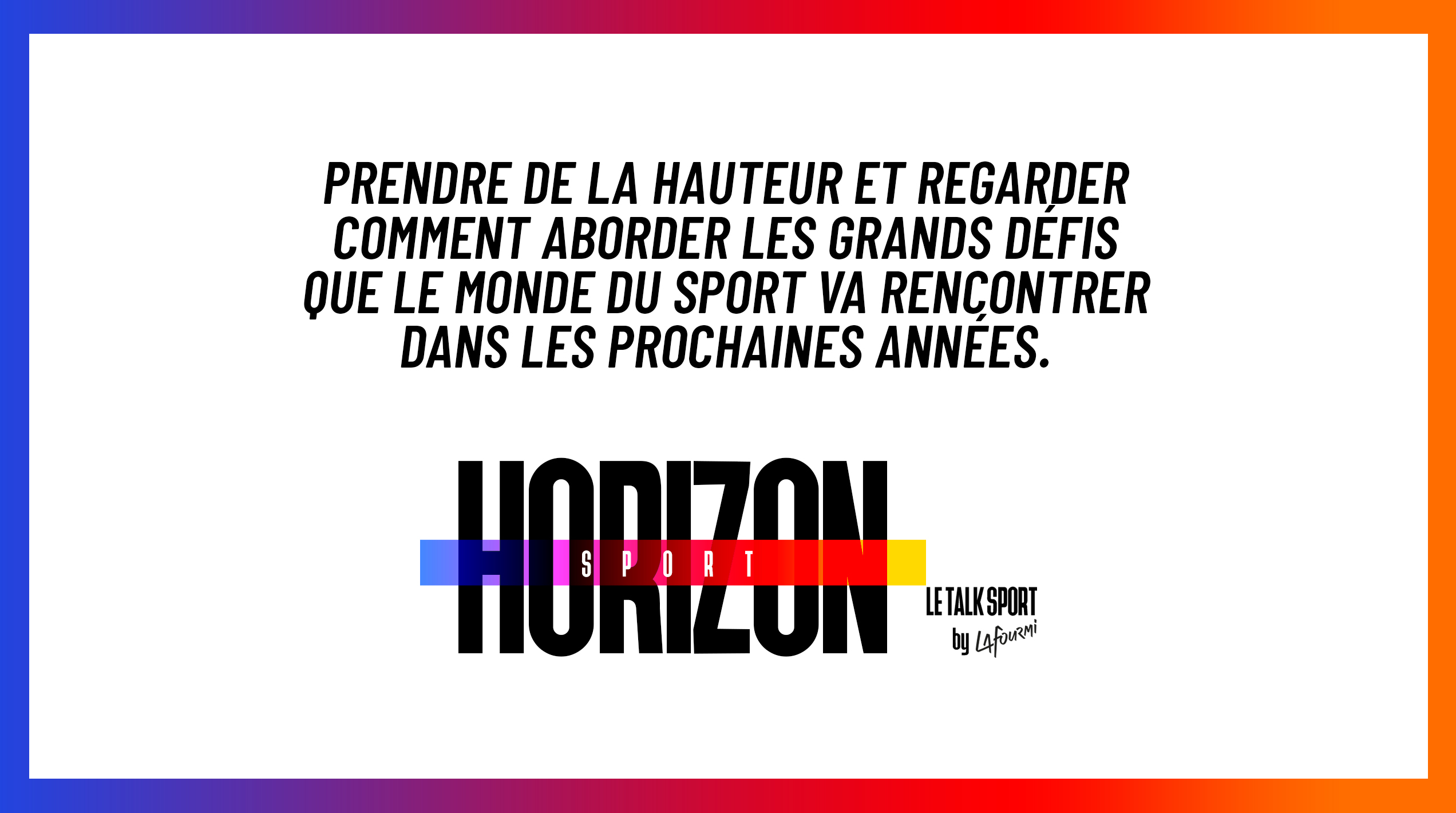 visuel_corps_activation_projet_strategie_lancement_horizon_sport_nouveau_talk_podcast_prendre_de_la_hauteur_defis_monde_de_demain_avril_2020_lafourmi